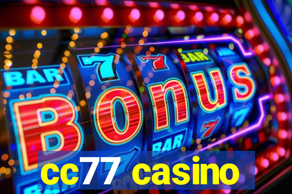 cc77 casino